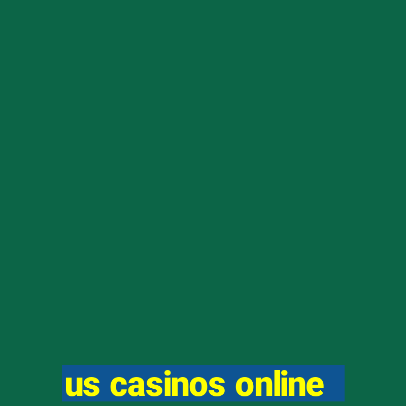 us casinos online