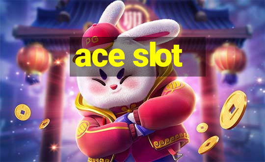 ace slot