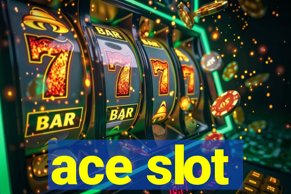 ace slot