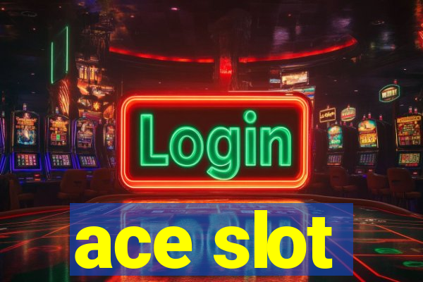 ace slot