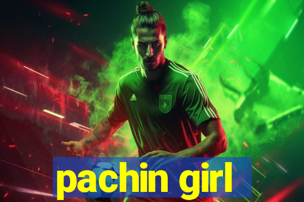 pachin girl