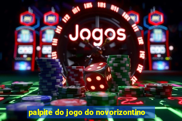 palpite do jogo do novorizontino