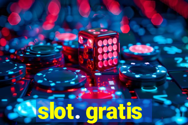 slot. gratis