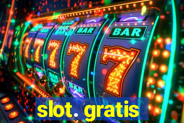 slot. gratis