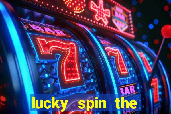 lucky spin the whell 999 slot