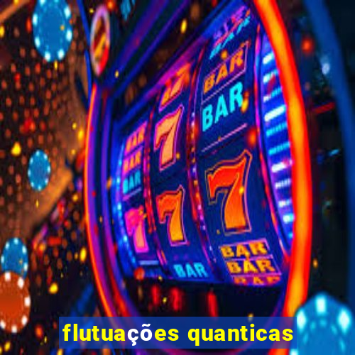 flutuações quanticas