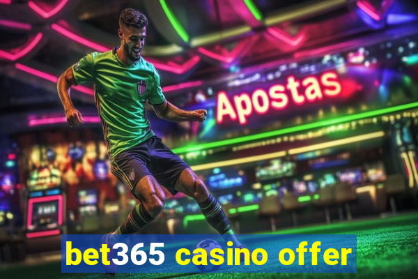 bet365 casino offer