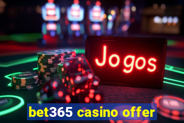 bet365 casino offer