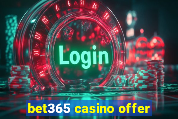 bet365 casino offer