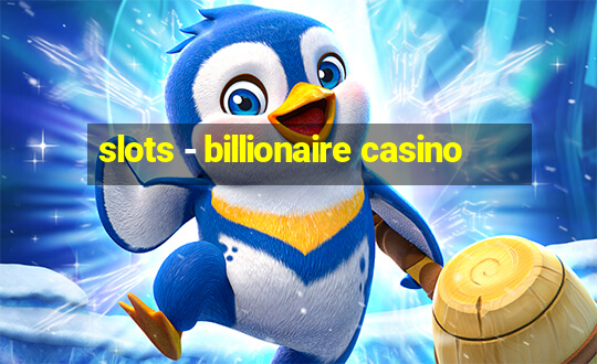 slots - billionaire casino