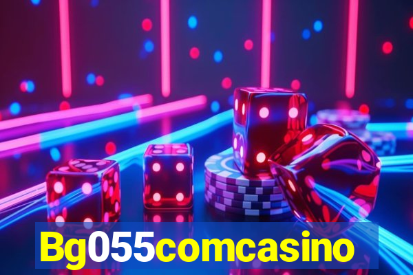 Bg055comcasino