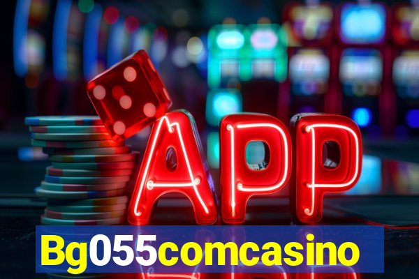 Bg055comcasino