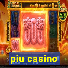 piu casino