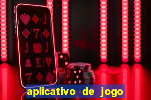 aplicativo de jogo que dá dinheiro