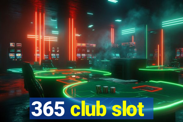 365 club slot