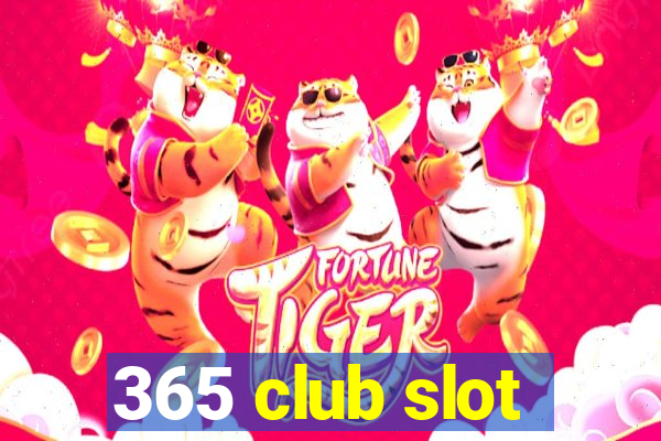 365 club slot