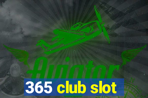 365 club slot