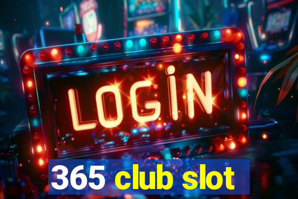 365 club slot