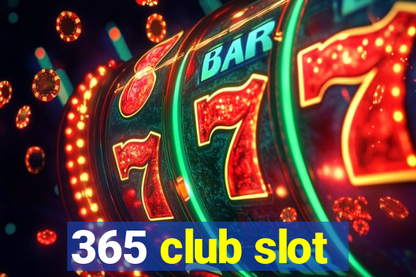 365 club slot