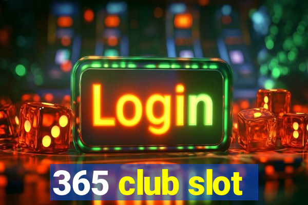 365 club slot