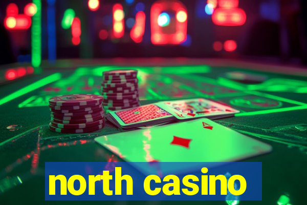 north casino