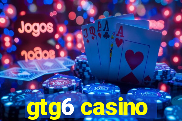 gtg6 casino