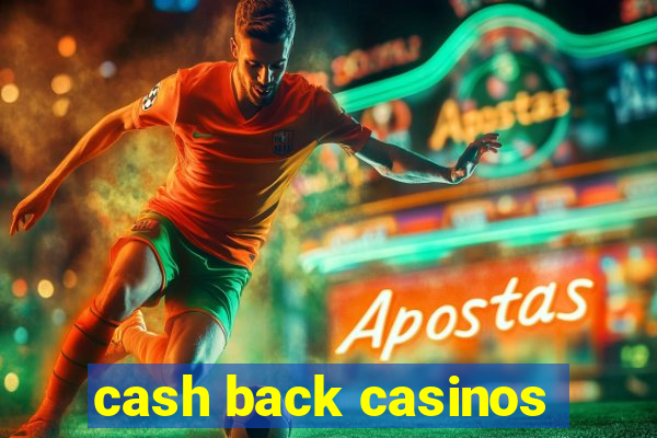 cash back casinos