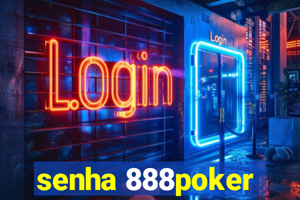 senha 888poker