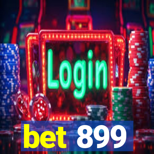 bet 899