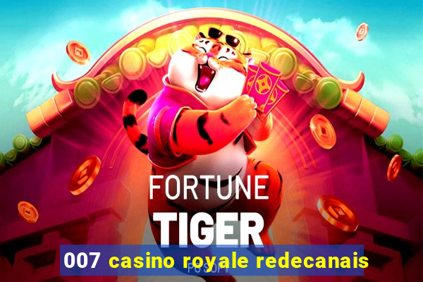 007 casino royale redecanais