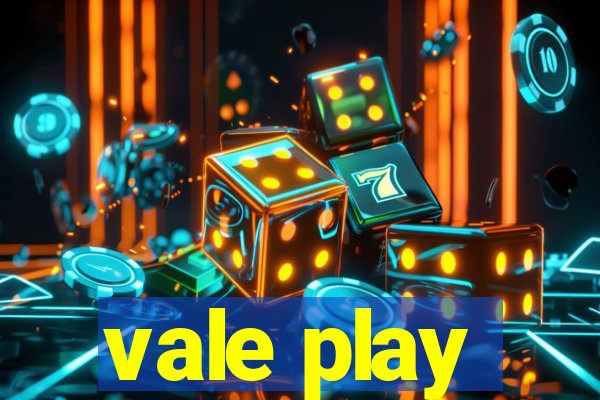 vale play