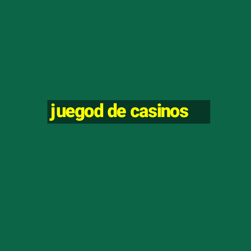 juegod de casinos