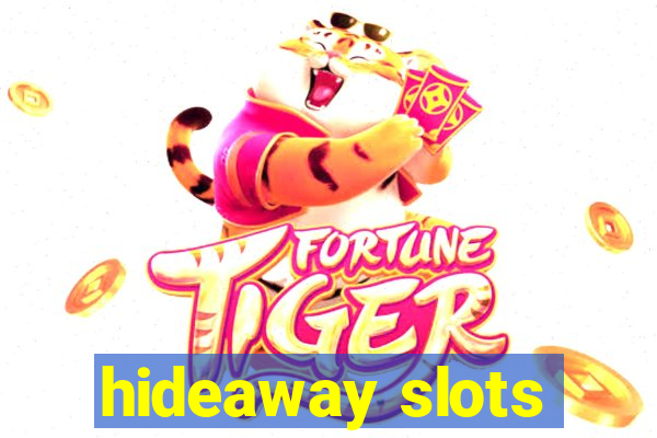 hideaway slots