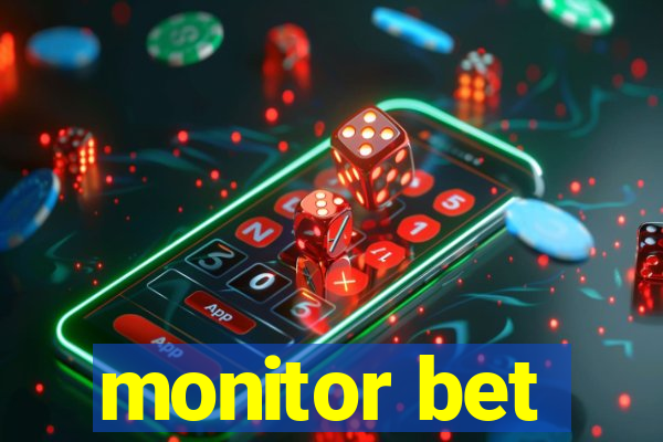 monitor bet