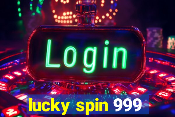 lucky spin 999