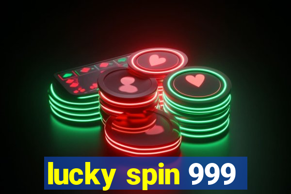 lucky spin 999