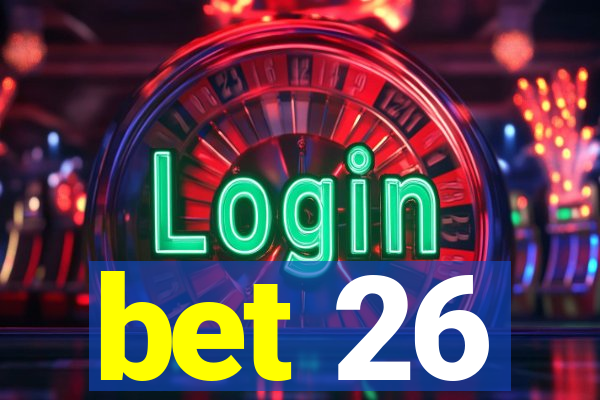 bet 26