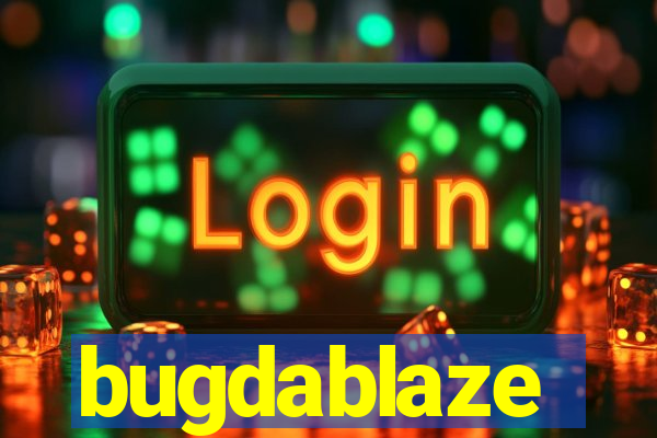 bugdablaze