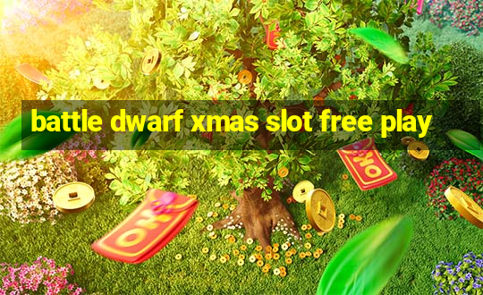 battle dwarf xmas slot free play