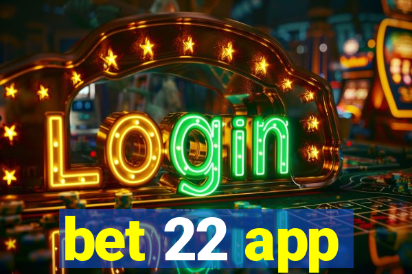 bet 22 app