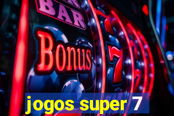 jogos super 7