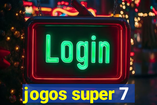 jogos super 7