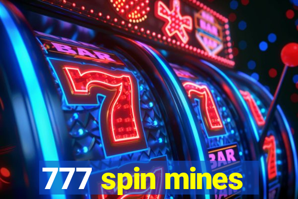 777 spin mines