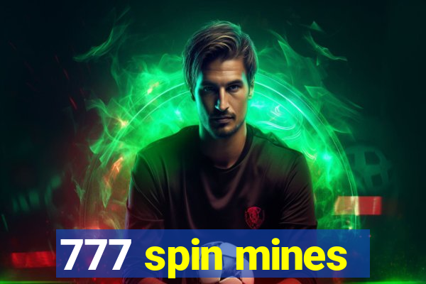 777 spin mines