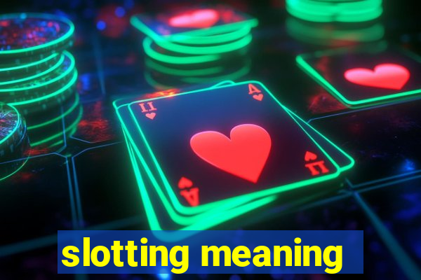 slotting meaning