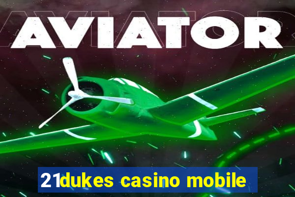 21dukes casino mobile