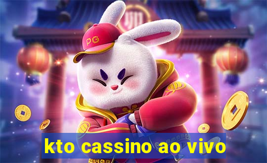 kto cassino ao vivo