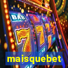 maisquebet