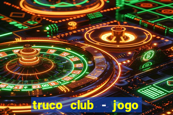 truco club - jogo de p?quer