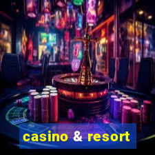 casino & resort